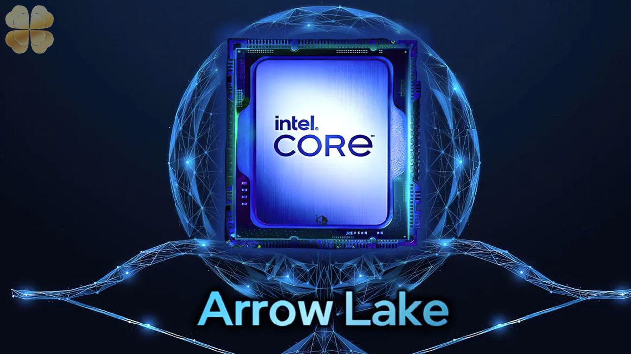 Intel Arrow Lake Non-K: Chip xử lý giá rẻ, hiệu năng 